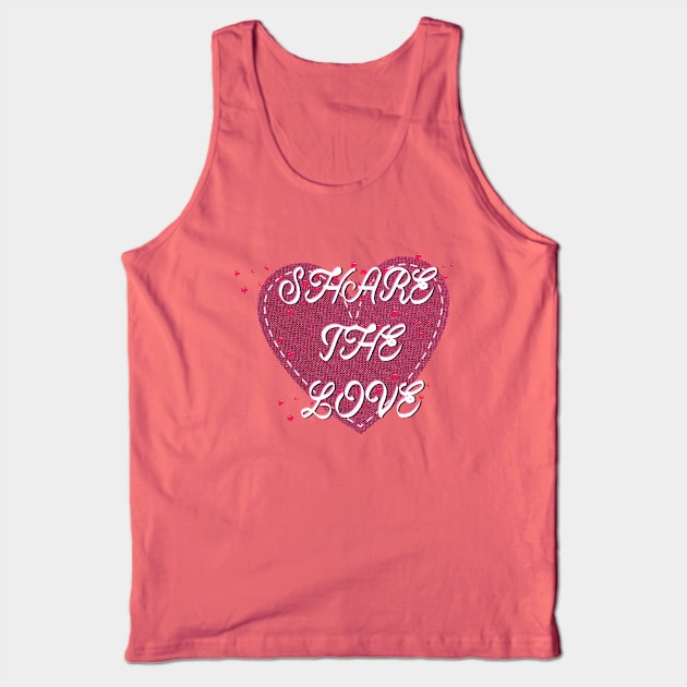 Share The Love Tank Top by D_AUGUST_ART_53